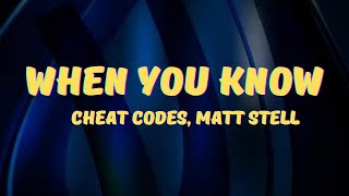 Cheat Codes, Matt Stell - When You Know (Lyrics)