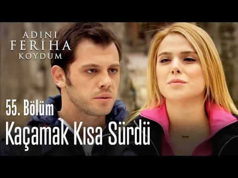 Hande ve Koray'ın kaçamağı - Adını Feriha Koydum 55. Bölüm