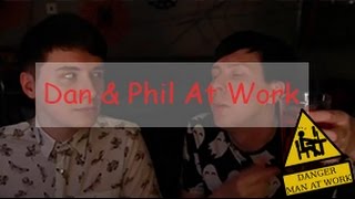 Dan And Phil At Work - Danger Men At Work