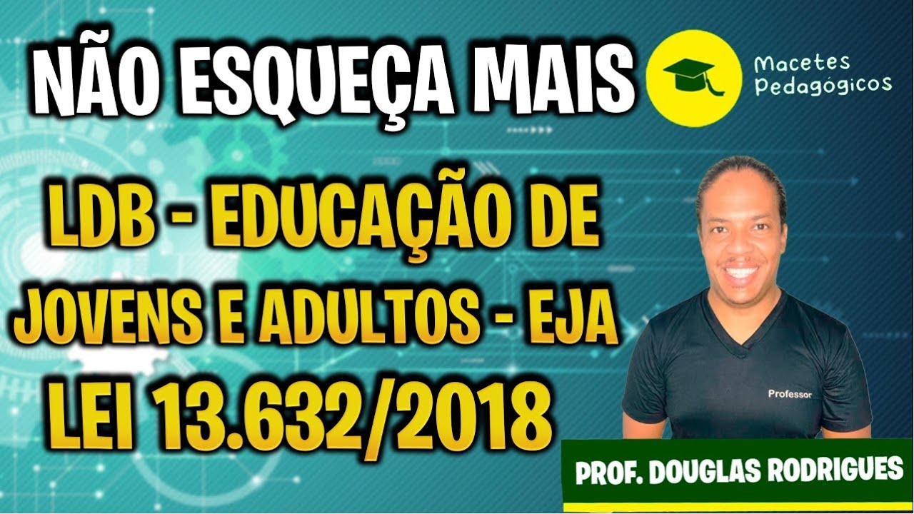 EJA - Educação de Jovens e Adultos - Lei 13632 - Educação e Aprendizagem ao Longo da Vida - Live 210