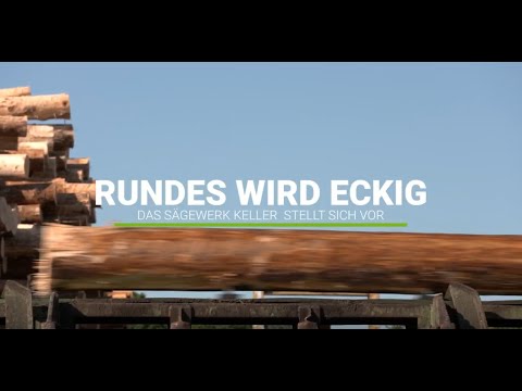 Das Sägewerk Keller stellt sich vor