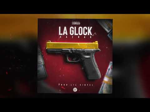 Haznar - La Glock                                                  (Prod Lil einyel)