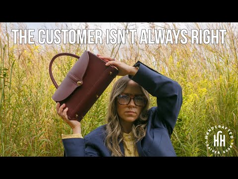 The Customer isn't always right