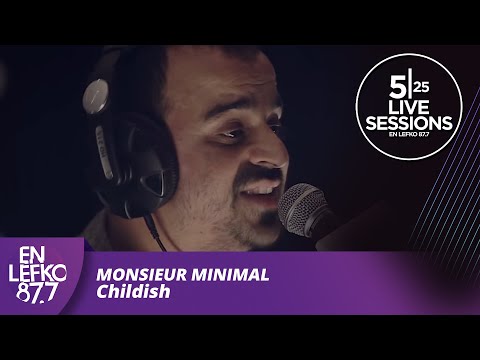 525 Live Sessions : Monsieur Minimal - Childish | En Lefko 87.7