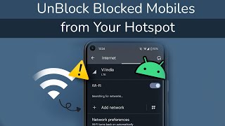 How to UnBlock Blocked Mobile/devices from Hotspot on Android?