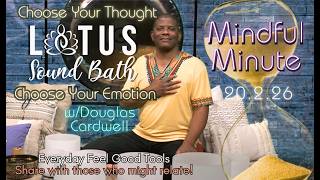 Choose Your Thought - Choose Your Emotion | Mindful Minute with Douglas Cardwell