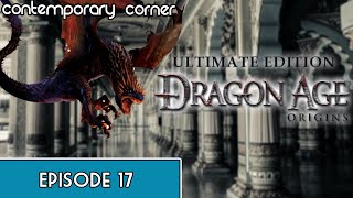 Contemporary Corner Ep. 17: Dragon Age Origins Ultimate Edition