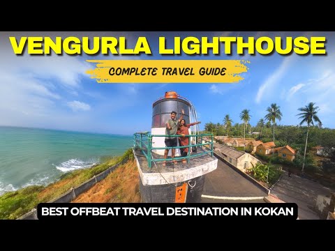Vengurla Lighthouse: Complete Travel Guide | How to Reach, Timings, History & Entry Fees