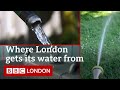 Where London Gets Its Water From