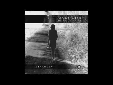 Magnetik feat. Marija Balaz - Stranger