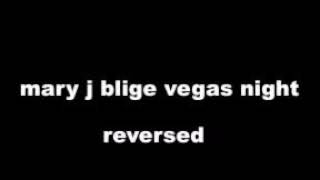 Mary j blige Vegas night reversed