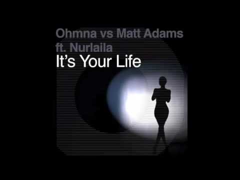 Ohmna vs Matt Adams ft Nurlaila - It's Your Life - Discopolis Recordings