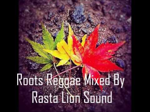 REGGAE RASTA MUSIC - Roots Reggae Mixed By Rasta Lion Sound