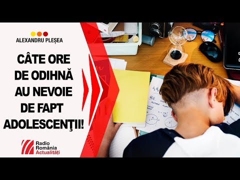 Cate Ore de Odihna au Nevoie de fapt Adolescentii! - Interviu Radio Romania Actualitati