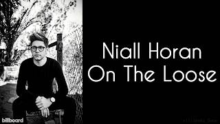 Niall Horan - On The Loose (Lyrics) (Studio Version)