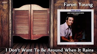 Faron Young - I Don&#39;t Want To Be Around When It Rains
