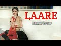 Laare Dance Maninder Buttar Sargun Mehta Lare Song Dance Abhigyaa Jain Dance