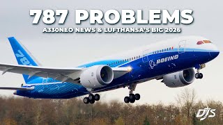 787 Problems, A330neo News & Lufthansa’s Big 2026