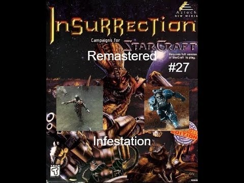 Starcraft: Insurrection Remake - 27 миссия - The Infestation