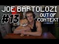 Joe Bartolozzi Out Of Context 13