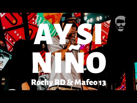 Rochy RD ft Mafeo 13 - Ay si Niño - Letra/Lyrics