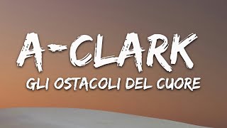 A-Clark &amp; VINNY - Gli Ostacoli Del Cuore (Testo/Lyrics)