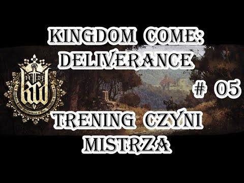 Trening czyni mistrza! Kingdom Come Deliverance (Fabula 05)[PC][2k]