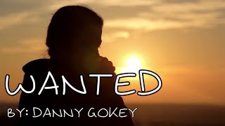 Danny Gokey - Wanted Lyric Video