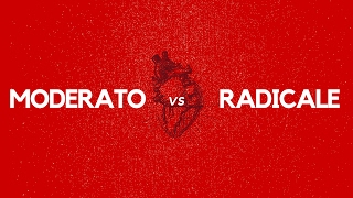 Moderato o Radicale?