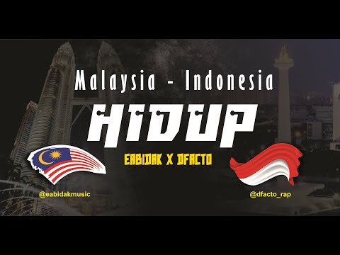 D'Facto X Eabidak - HIDUP (Indonesia - Malaysia)