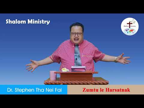 Zumtu leh Harsatnak /// Dr. Stephen Tha Nei Fai