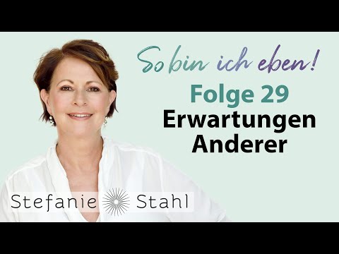 Stefanie Stahl #29 | Wie gehe ich mit den Erwartungen anderer um? | So bin ich eben  Podcast