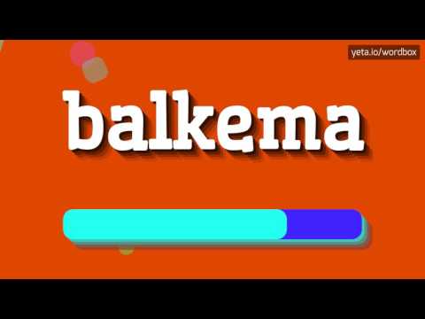BALKEMA - HOW TO PRONOUNCE IT!?