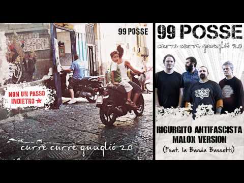 99 POSSE - Rigurgito Antifascista Malox Version (Feat. la Banda Bassotti) - Curre Curre Guagliò 2.0