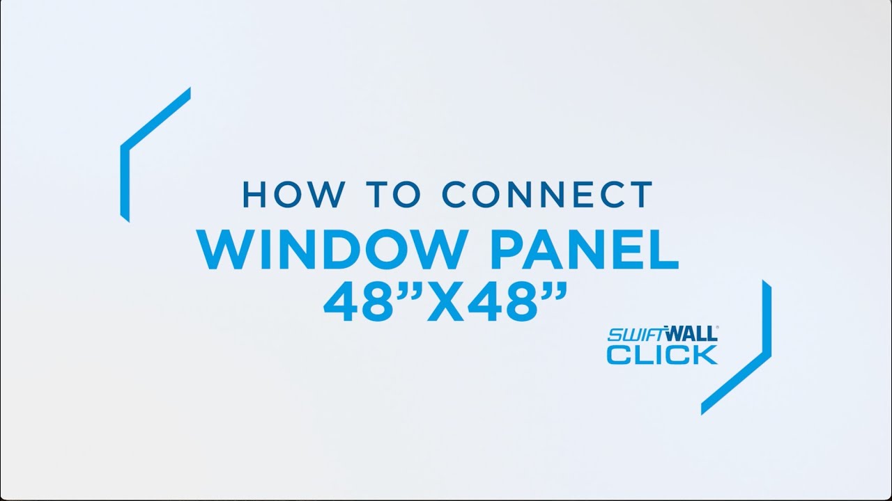 SwiftWall® Click | 48” x 48” Window Panel Installation Guide