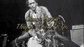 Chuck Berry Things I Used To Do