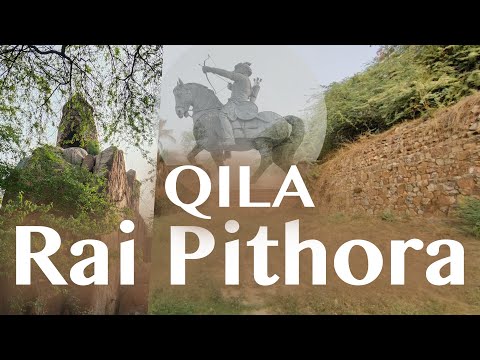 Qila Rai Pithora - Fort Walls - Burj Rokista - Rai Pithora Cultural Complex