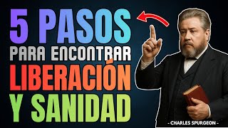 5 PASOS para Encontrar en Jesús la Liberación y la Sanidad de las Adicciones | Charles Spurgeon