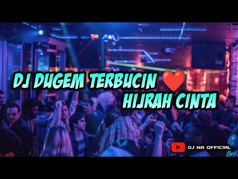 DJ DUGEM PARTY !! HIJRAH CINTA || VIRAL TERBUCIN TIKTOK 2022