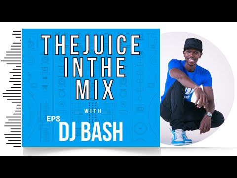 African Mix: The Juice In The Mix with DJ Bash - Episode 8