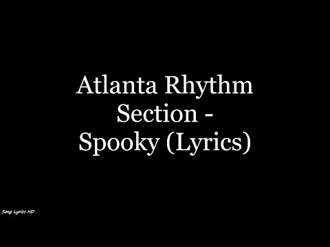 Atlanta Rhythm Section - Spooky (Lyrics HD)