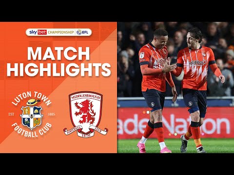 Luton Town 2-1 Middlesbrough | Championship Highlights
