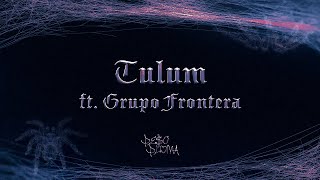 TULUM (Lyric Video) - Peso Pluma, Grupo Frontera