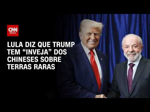 “Trump tem inveja dos chineses”, diz Lula sobre terras raras e minerais críticos | HORA H