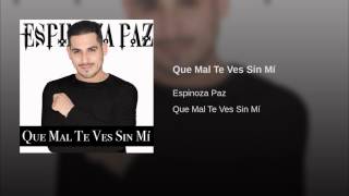 Espinoza Paz - Que Mal Te Ves Sin Mi