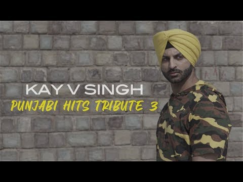 Punjabi Hits Tribute 3 - Kay V Singh (Mashup)