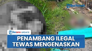 Temuan Jasad Penambang Ilegal di Gunung Botak Maluku, Tubuh Terkoyak hingga Organ Dalam Terburai
