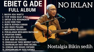 Download lagu Ebiet G Ade Full Album Terbaik Sepanjang Masa | Lagu Nostalgia Tanpa Iklan mp3 Download lagu Ebiet G Ade Full Album Terbaik Sepanjang Masa | Lagu Nostalgia Tanpa Iklan mp3