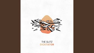 The Glitz - Dicktator video