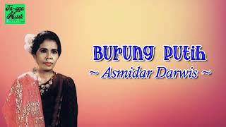 Download lagu Burung Putih - Asmidar Darwis (Lirik Lagu) mp3